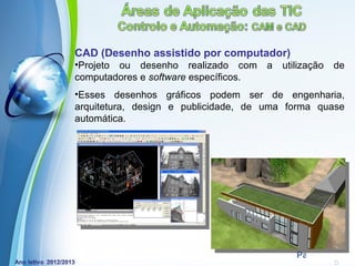 CAD (Desenho assistido por computador)
•Projeto ou desenho realizado com      a   utilização   de
computadores e software específicos.
•Esses desenhos gráficos podem ser de engenharia,
arquitetura, design e publicidade, de uma forma quase
automática.




           Powerpoint Templates
                                              Page 22
 