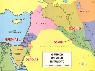 JEREMIAS
DANIEL
EZEQUIEL
OBADIAS
 