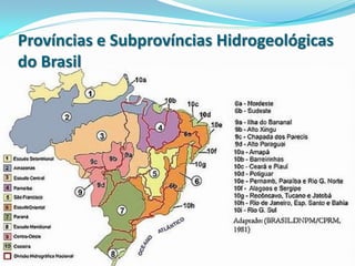 Províncias e Subprovíncias Hidrogeológicas
do Brasil

 