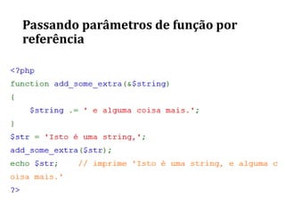 Passando parâmetros de função por
referência
 