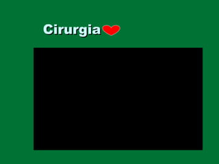 CirurgiaCirurgia
 