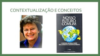 CONTEXTUALIZAÇÃO E CONCEITOS
 