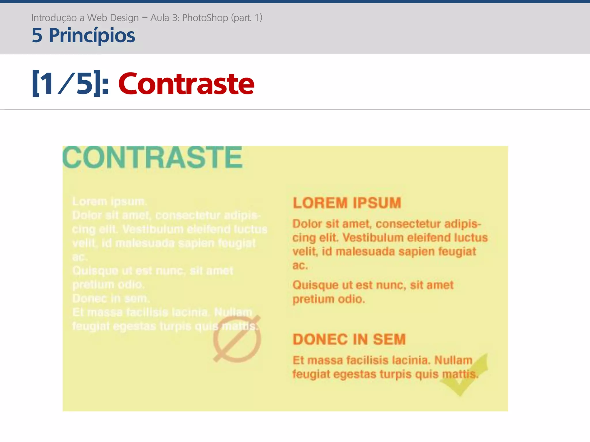Introdução a Web Design – Aula 3: PhotoShop (part. 1)
5 Princípios
[1/5]: Contraste
 