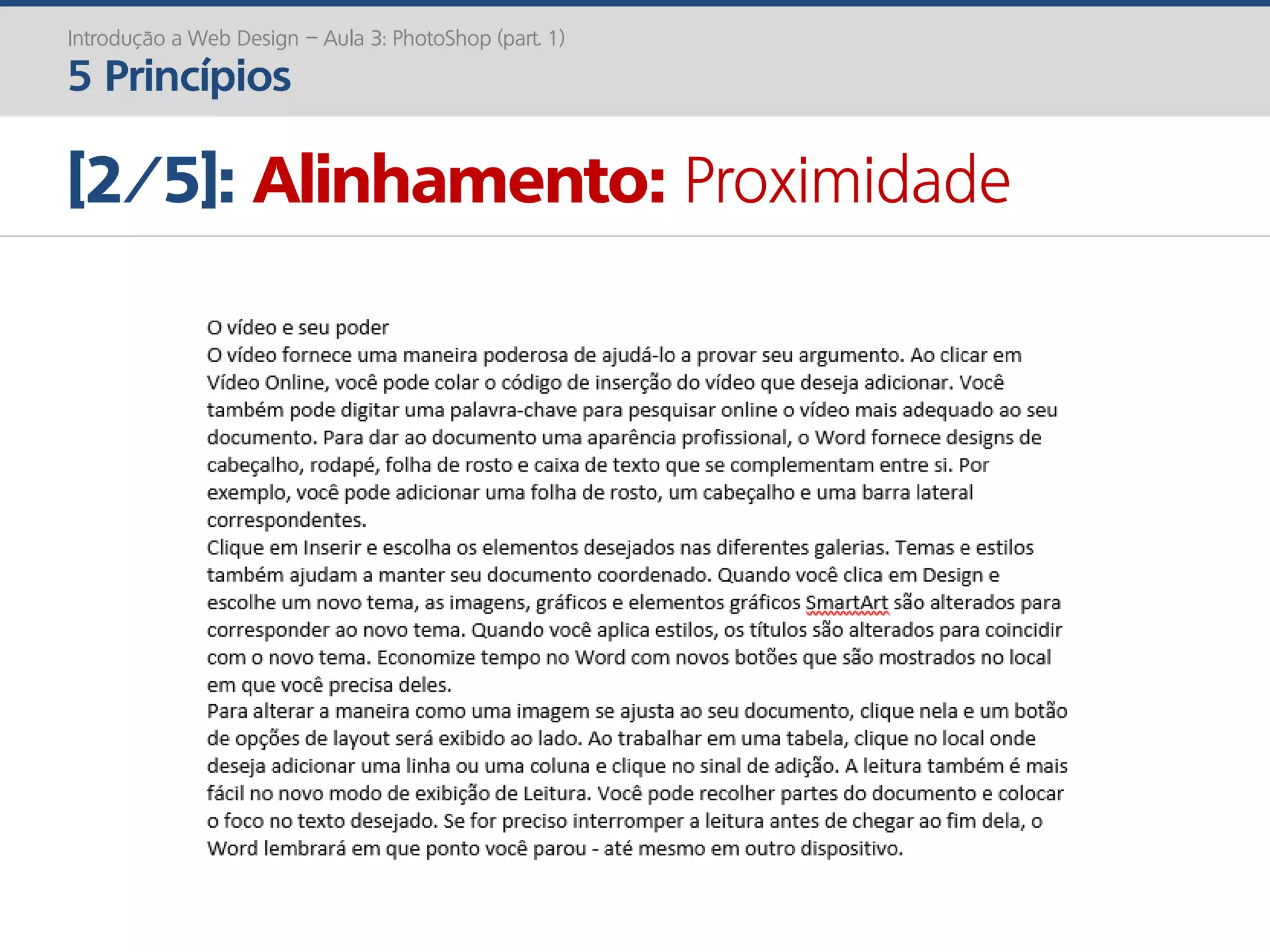 Introdução a Web Design – Aula 3: PhotoShop (part. 1)
5 Princípios
[2/5]: Alinhamento: Proximidade
 