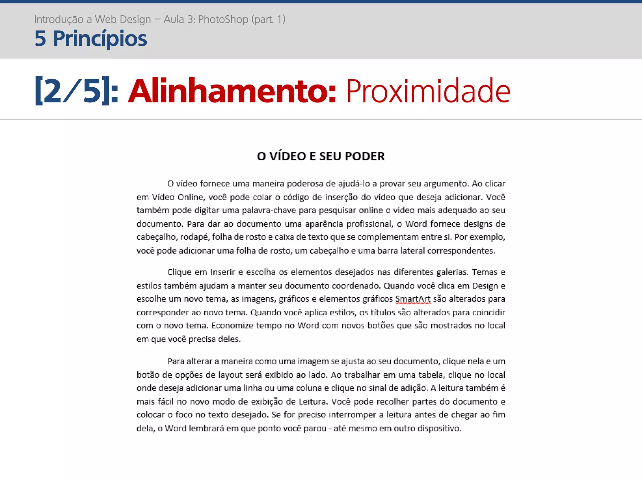 Introdução a Web Design – Aula 3: PhotoShop (part. 1)
5 Princípios
[2/5]: Alinhamento: Proximidade
 