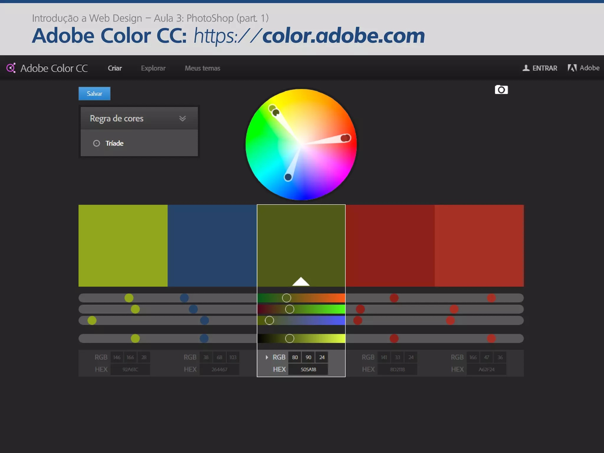 Introdução a Web Design – Aula 3: PhotoShop (part. 1)
Adobe Color CC: https://color.adobe.com
 