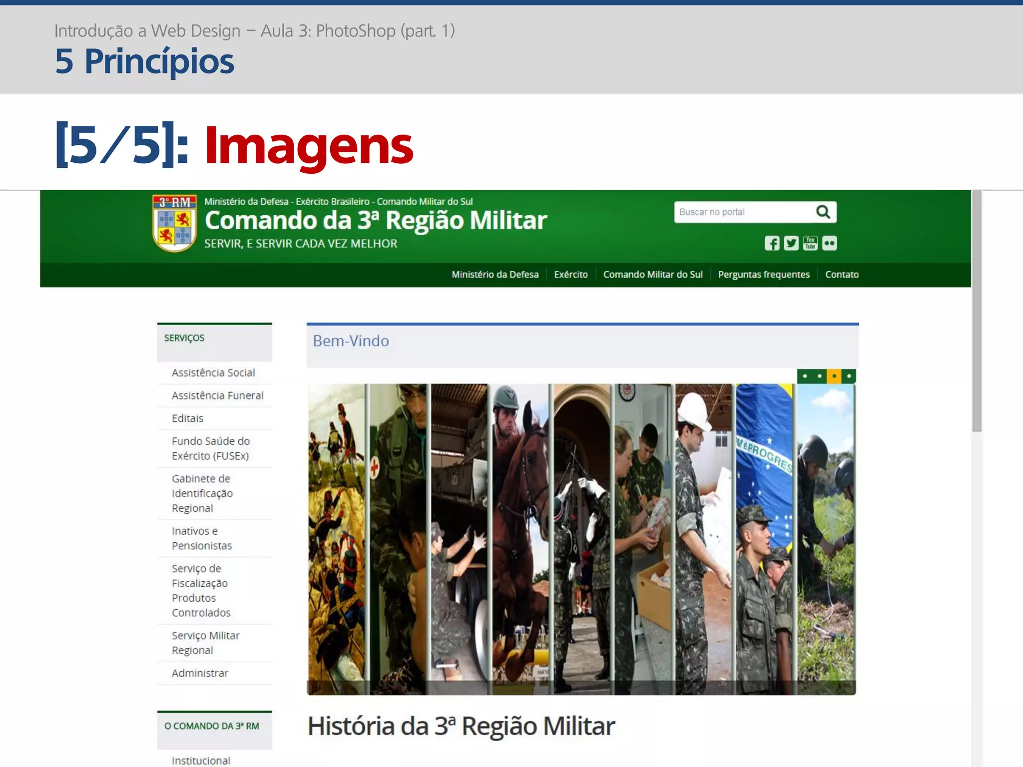 Introdução a Web Design – Aula 3: PhotoShop (part. 1)
5 Princípios
[5/5]: Imagens
 