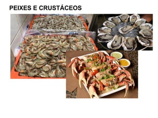 PEIXES E CRUSTÁCEOS
 