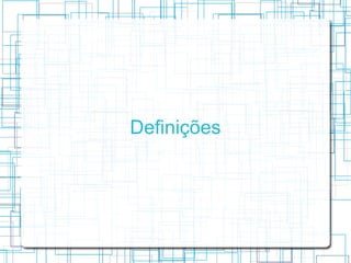 Definições
 