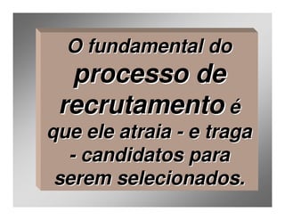 Aula 3  Adm. RH - Recrutamento