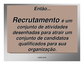 Aula 3  Adm. RH - Recrutamento