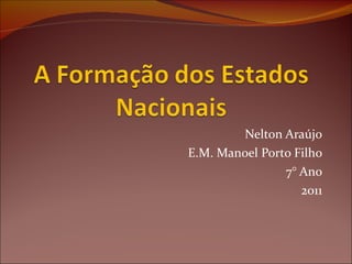 Nelton Araújo E.M. Manoel Porto Filho 7° Ano 2011 