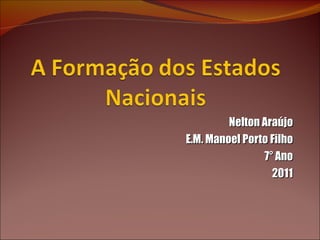 Nelton Araújo E.M. Manoel Porto Filho 7° Ano 2011 
