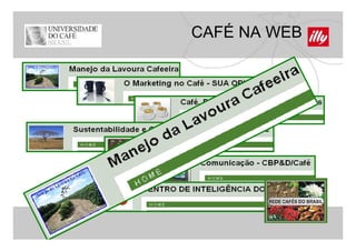 CAFÉ NA WEB
 