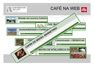 CAFÉ NA WEB
 