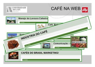 CAFÉ NA WEB
 