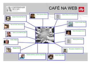CAFÉ NA WEB
 