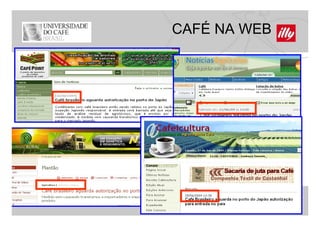 CAFÉ NA WEB
 