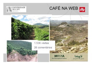 CAFÉ NA WEB
 