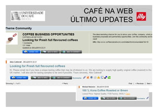 CAFÉ NA WEB
ÚLTIMO UPDATES
 