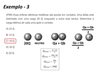 20Q NEUTRO Qa + Qb Qa + Qb
2
Qa + Qb
2
Exemplo - 3
 