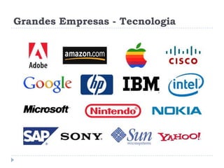 Grandes Empresas - Tecnologia

 
