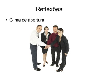 Clima de abertura Reflexões 
