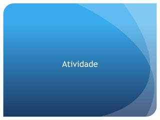 Atividade
 