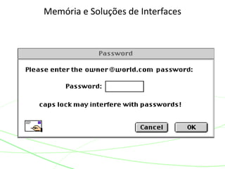 Memória e Soluções de Interfaces
 