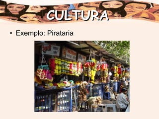 Exemplo: Pirataria CULTURA 