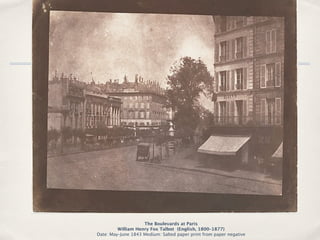 The Boulevards at Paris
         William Henry Fox Talbot  (English, 1800–1877)
Date: May–June 1843 Medium: Salted paper print from paper negative
 