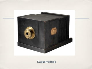Daguerreótipo
 