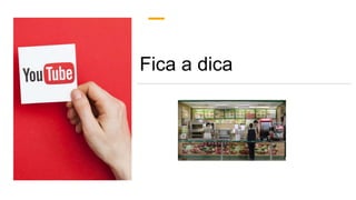 Fica a dica
 