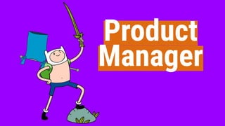 Product
Manager
 