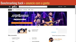 Benchmarking hack > anuncie com a gente
 