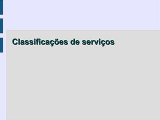 Classificações de serviços
 