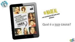 Qual é a sua causa?
 