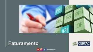 Faturamento
@professorcbs
 