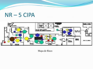 NR – 5 CIPA




              Mapa de Risco
 