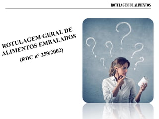 ROTULAGEM DE ALIMENTOS
 