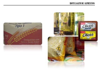 ROTULAGEM DE ALIMENTOS
 