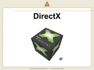DirectX
 