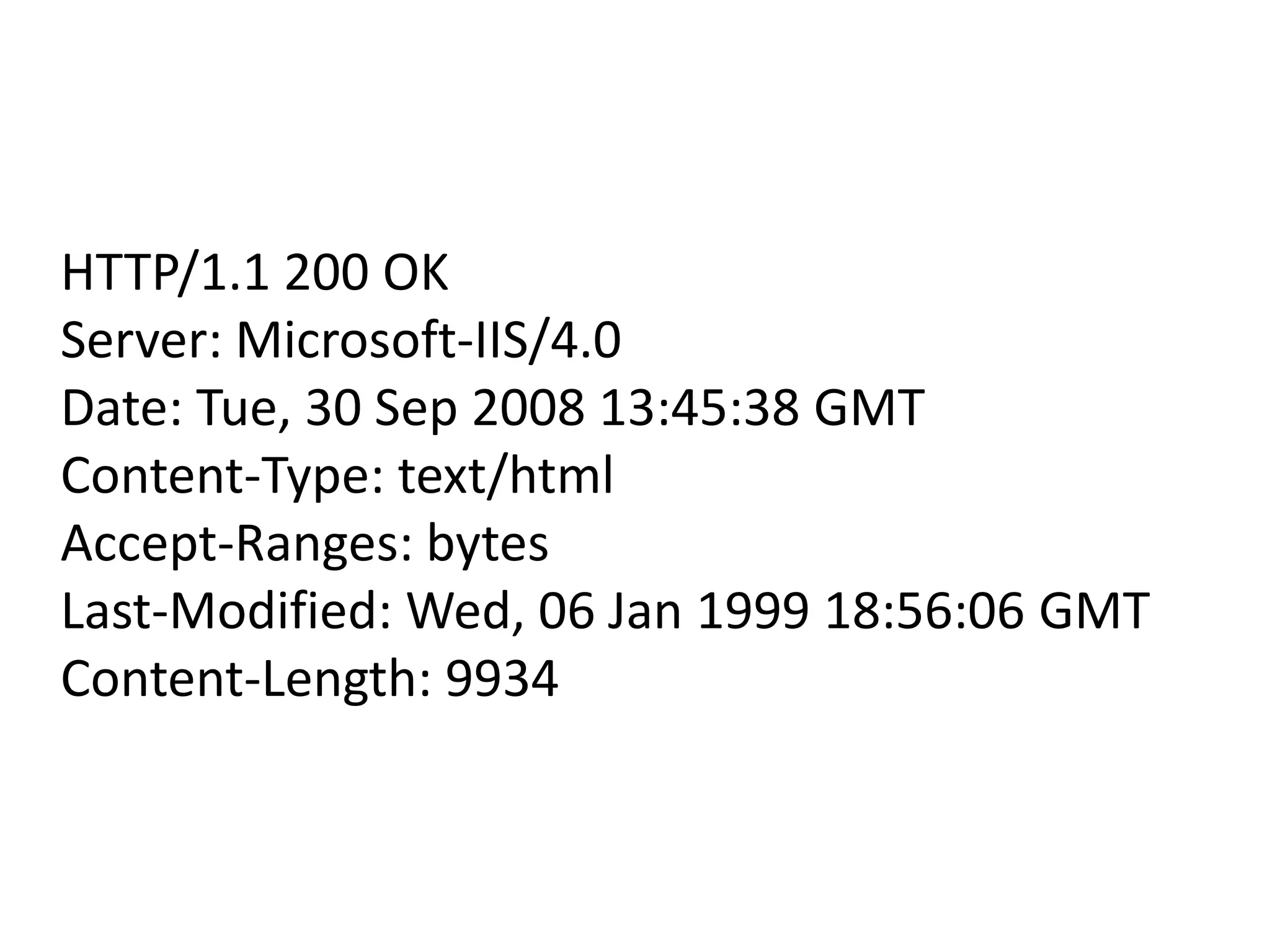 HTTP/1.1 200 OKServer: Microsoft-IIS/4.0Date: Tue, 30 Sep 2008 13:45:38 GMTContent-Type: text/htmlAccept-Ranges: bytesLast-Modified: Wed, 06 Jan 1999 18:56:06 GMTContent-Length: 9934