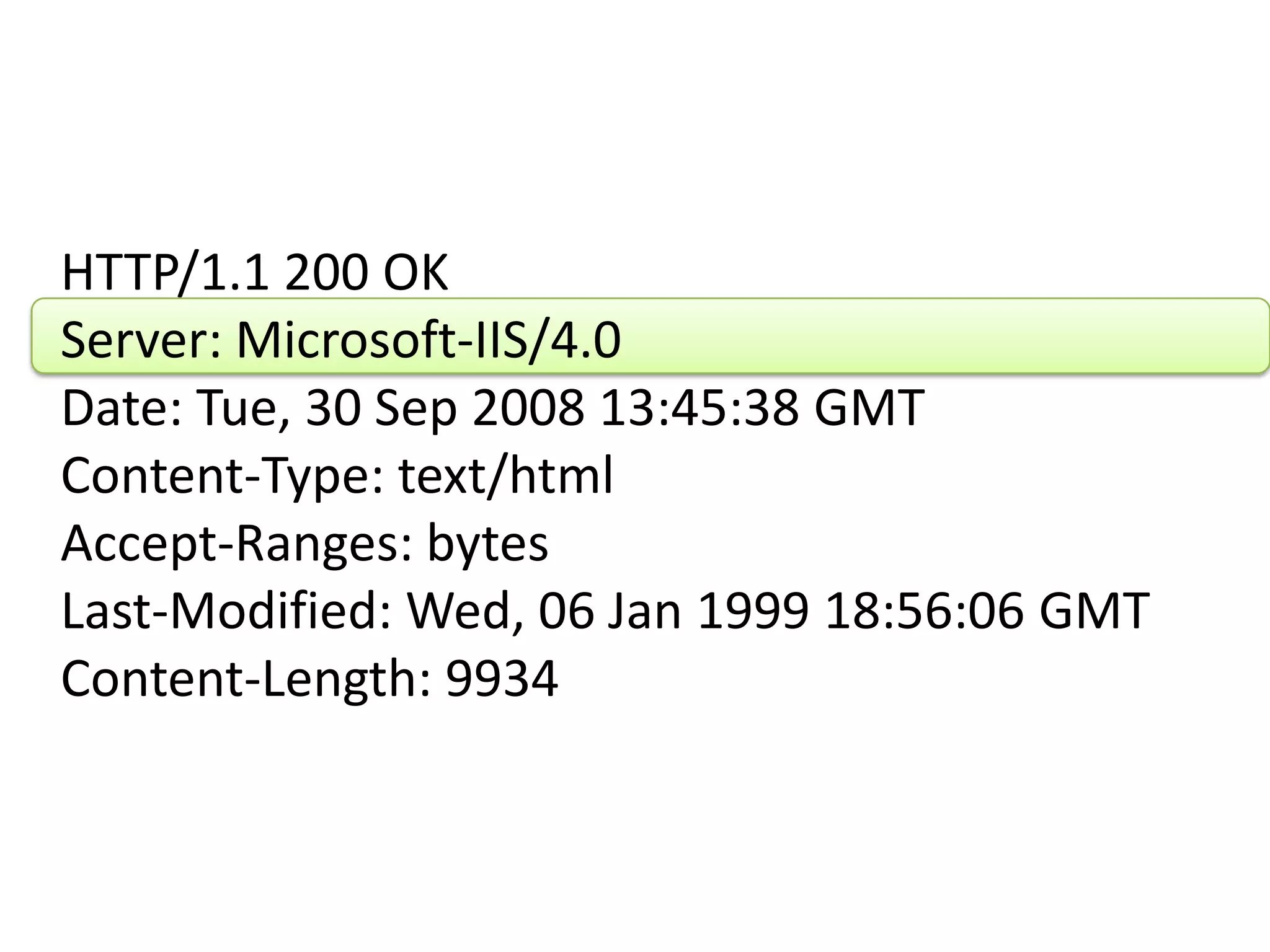 HTTP/1.1 200 OKServer: Microsoft-IIS/4.0Date: Tue, 30 Sep 2008 13:45:38 GMTContent-Type: text/htmlAccept-Ranges: bytesLast-Modified: Wed, 06 Jan 1999 18:56:06 GMTContent-Length: 9934
