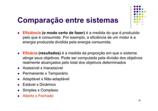 Comparação entre sistemas




                            26
 