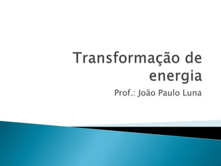 Prof.: João Paulo Luna
 