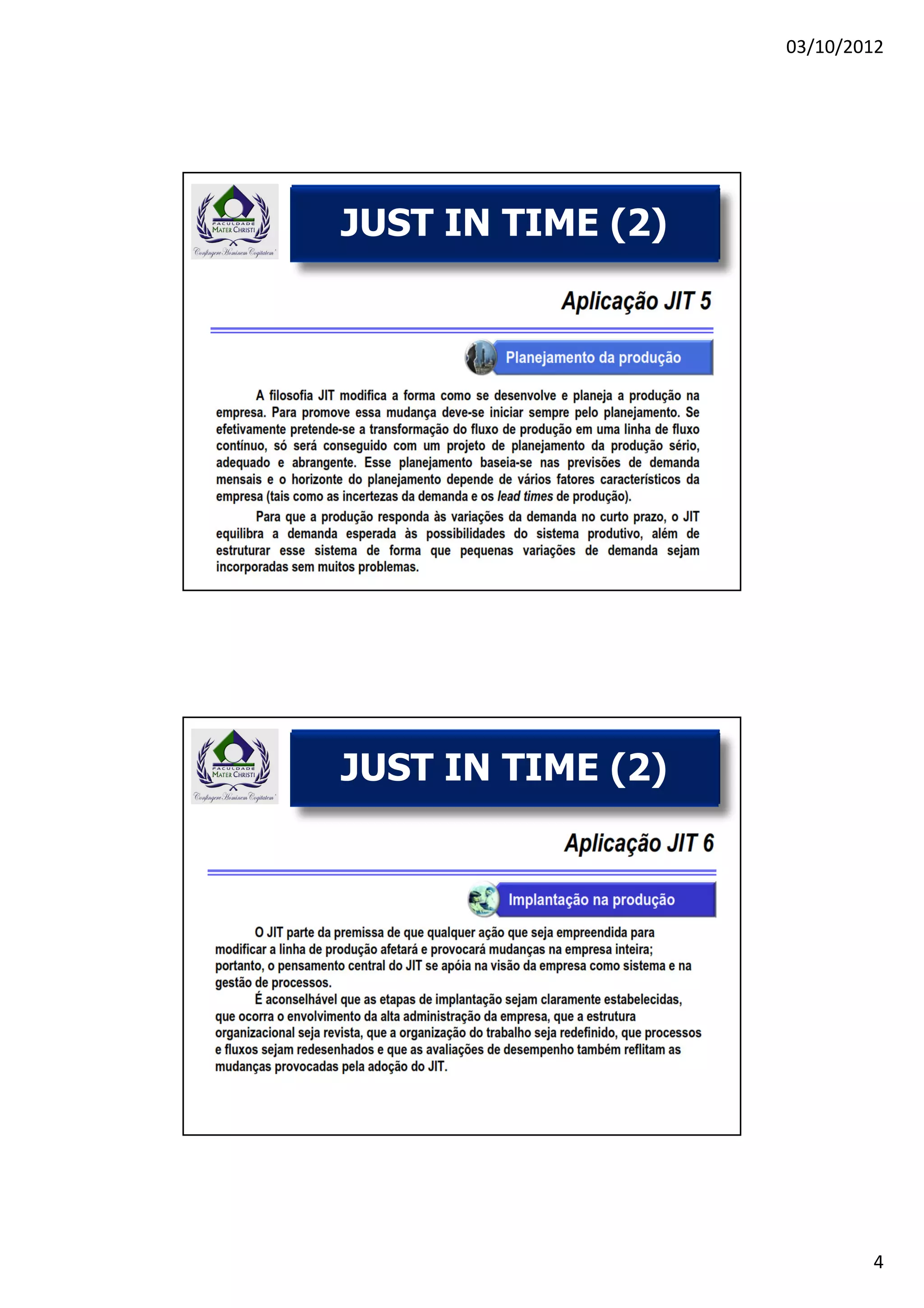 03/10/2012




      FNQ
JUST IN TIME (2)




      FNQ
JUST IN TIME (2)




                           4
 