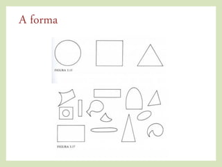A forma
 