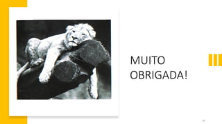 MUITO
OBRIGADA!
93
 