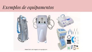 Exemplos de equipamentos
 